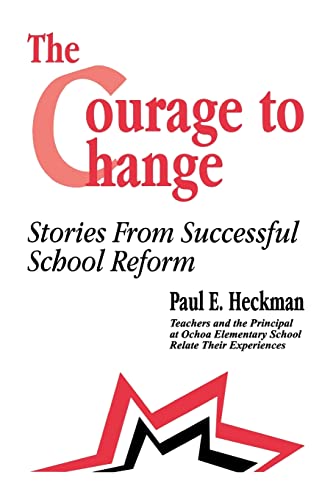 Imagen de archivo de The Courage to Change: Stories from Successful School Reform a la venta por ThriftBooks-Atlanta