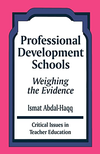 9780803963504: Professional Development Schools: Weighing the Evidence (Critical Issues in Teacher Education Series)