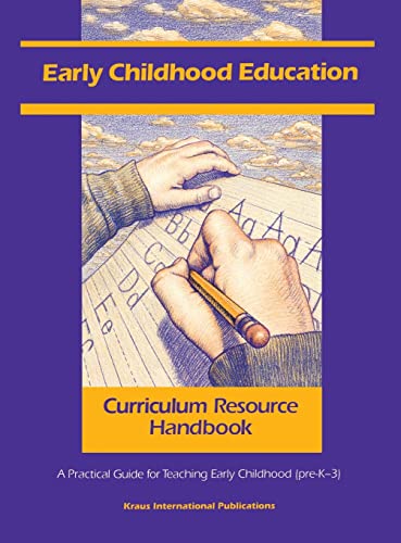 Stock image for Early Childhood Education Curriculum Resource Handbook: A Practical Guide for Teaching Early Childhood (Pre-K-3) for sale by Revaluation Books