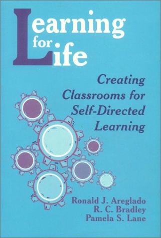 Imagen de archivo de Learning for Life: Creating Classrooms for Self-Directed Learning a la venta por Buchpark