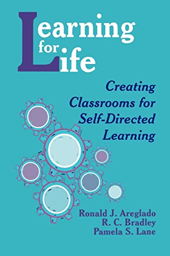 Imagen de archivo de Learning for Life: Creating Classrooms for Self-Directed Learning (1-off Series) a la venta por Lucky's Textbooks