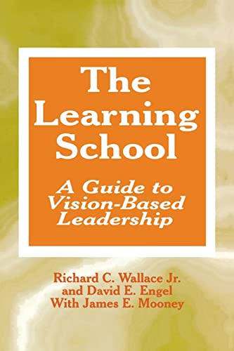 9780803964099: The Learning School: A Guide to Vision-Based Leadership