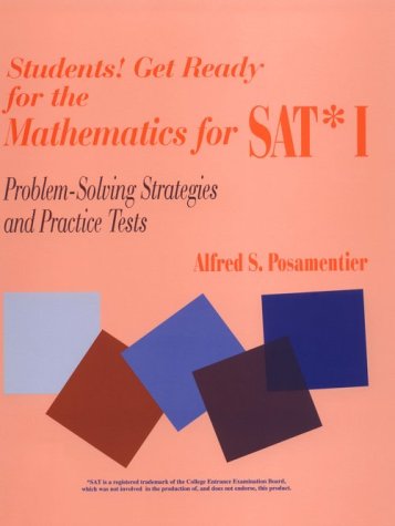 Beispielbild fr Students! Get Ready for the Mathematics for SAT* I: Problem-Solving Strategies and Practice Tests (1-off Series) zum Verkauf von Anybook.com