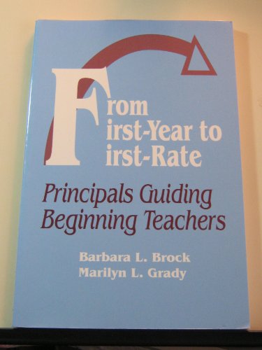 Stock image for From First-Year to First-Rate: Principals Guiding Beginning Teachers for sale by Redux Books