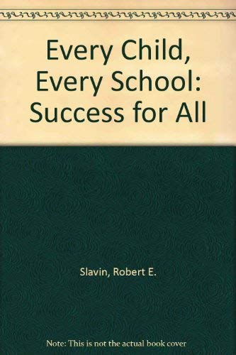 Stock image for Every Child, Every School : Success for All for sale by Better World Books: West
