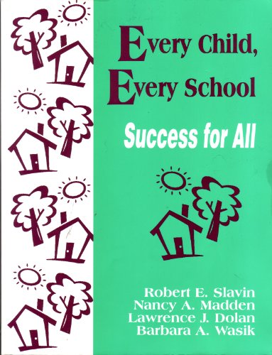 Every Child, Every School: Success for All (1-off Series) (9780803964365) by Slavin, Robert; Madden, Nancy A; Dolan, Lawrence J.; Wasik, Barbara Hanna