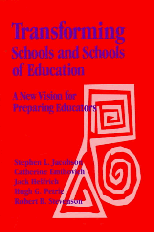 Stock image for Transforming Schools and Schools of Education : Techniques for Collaboration and School Change for sale by Better World Books