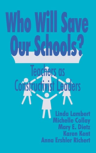 Imagen de archivo de Who Will Save Our Schools?: Teachers as Constructivist Leaders a la venta por HPB-Red