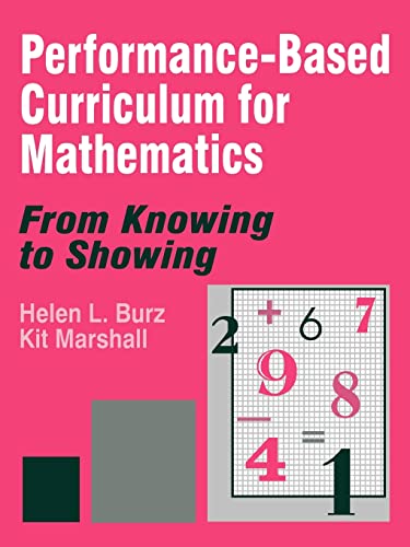 Stock image for Performance-Based Curriculum for Mathematics: From Knowing to Showing (From Knowing to Showing series) for sale by HPB-Red