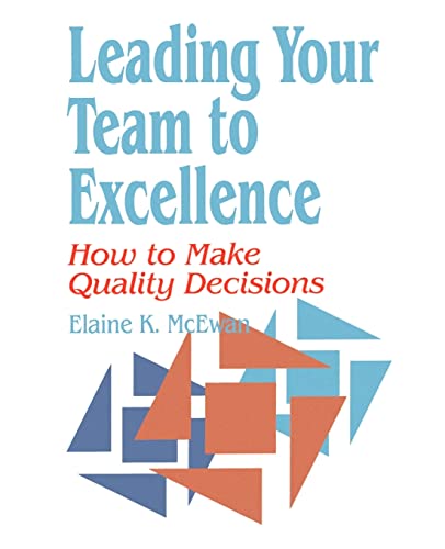 Stock image for Leading Your Team to Excellence: How to Make Quality Decisions for sale by The Book Cellar, LLC