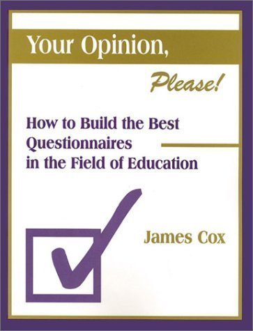 Beispielbild fr Your Opinion, Please! : How to Build the Best Questionnaires in the Field of Education zum Verkauf von Better World Books