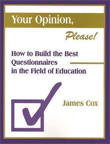 Stock image for Your Opinion, Please! : How to Build the Best Questionnaires in the Field of Education for sale by Better World Books