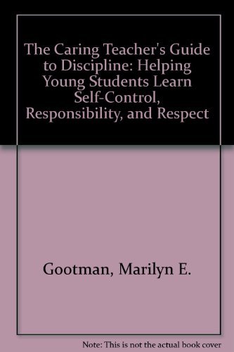 9780803965270: The Caring Teacher′s Guide to Discipline: Helping Young Students Learn Self-Control, Responsibility, and Respect
