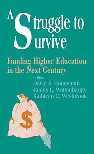 Imagen de archivo de A Struggle to Survive: Funding Higher Education in the Next Century a la venta por ThriftBooks-Dallas