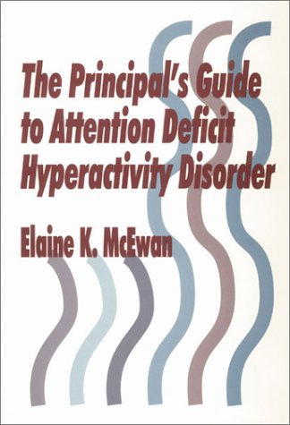 Stock image for The Principal?s Guide to Attention Deficit Hyperactivity Disorder for sale by Cronus Books