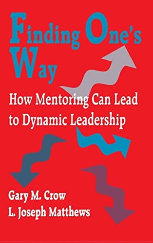 Stock image for Finding One's Way : How Mentoring Can Lead to Dynamic Leadership for sale by Reader's Corner, Inc.