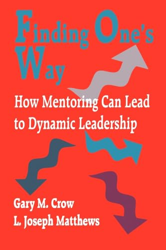 Beispielbild fr Finding One's Way : How Mentoring Can Lead to Dynamic Leadership zum Verkauf von Better World Books
