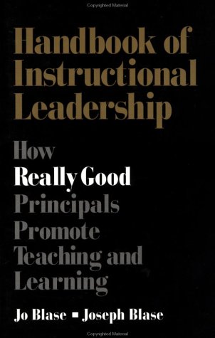 Handbook of Instructional Leadership: How Really Good Principals Promote Teaching and Learning