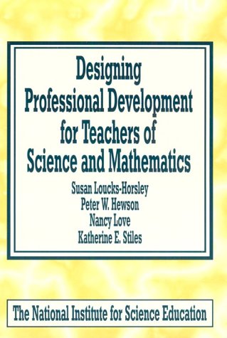 Stock image for Designing Professional Development for Teachers of Science and Mathematics for sale by The Yard Sale Store