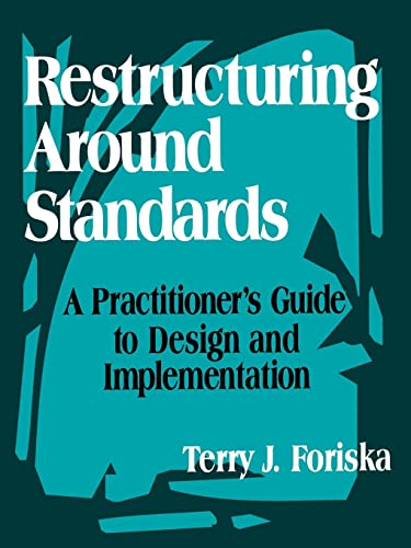 Stock image for Restructuring Around Standards: A Practitioner's Guide to Design and Implementation (1-off Series) for sale by SecondSale