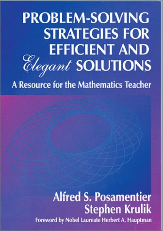 9780803966970: Problem-Solving Strategies for Efficient and Elegant Solutions: A Resource for the Mathematics Teacher