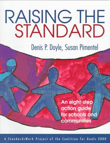 Beispielbild fr Raising the Standard : An Eight-Step Action Guide for Schools and Communities. zum Verkauf von Unique Books For You