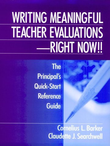 Imagen de archivo de Writing Meaningful Teacher Evaluations - Right Now!!: The Principal's Quick-Start Reference Guide a la venta por Half Price Books Inc.
