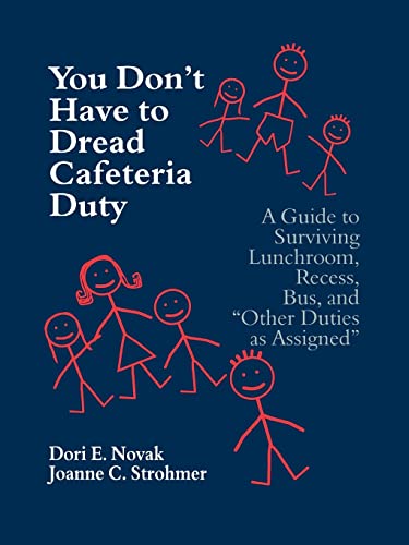 Beispielbild fr You Don't Have to Dread Cafeteria Duty : A Guide to Surviving Lunchroom, Recess, Bus, and Other Duties as Assigned zum Verkauf von Better World Books