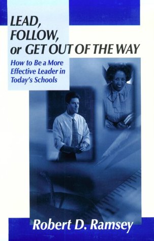 Beispielbild fr Lead, Follow, or Get Out of the Way: How to Be a More Effective Leader in Today s Schools zum Verkauf von AwesomeBooks