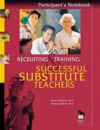 9780803967755: Recruiting and Training Successful Substitute Teachers: Participant's Notebook