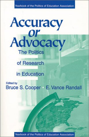 Stock image for Accuracy or Advocacy?: The Politics of Research in Education (Yearbook of the Politics of Education Association) for sale by HPB-Red