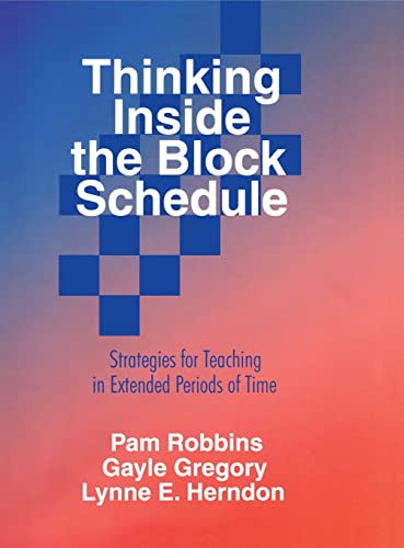 Stock image for Thinking Inside the Block Schedule: Strategies for Teaching in Extended Periods of Time for sale by Ria Christie Collections