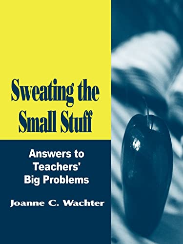 Imagen de archivo de Sweating the Small Stuff: Answers to Teachers' Big Problems (Resiliency in Families Series; 3) a la venta por Chiron Media