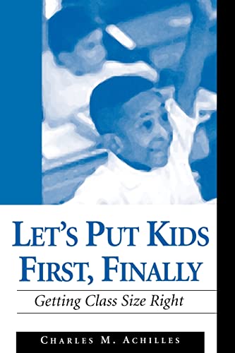 Stock image for Let's Put Kids First, Finally : Getting Class Size Right for sale by Better World Books