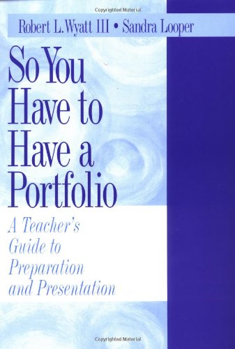 Beispielbild fr So You Have to Have a Portfolio : A Teacher's Guide to Preparation and Presentation zum Verkauf von Better World Books
