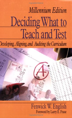 9780803968325: Deciding What to Teach and Test: Developing, Aligning, and Auditing the Curriculum