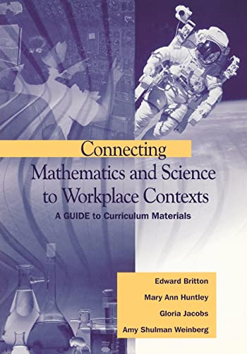 Imagen de archivo de Connecting Mathematics and Science to Workplace Contexts : A Guide to Curriculum Materials a la venta por Better World Books: West