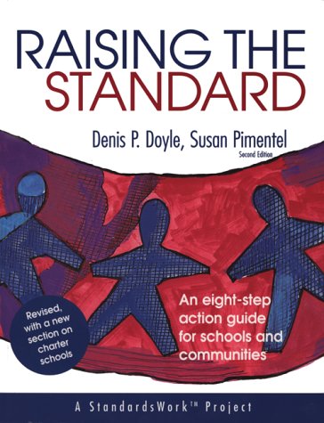 Beispielbild fr Raising the Standard : An Eight-Step Action Guide for Schools and Communities zum Verkauf von Better World Books