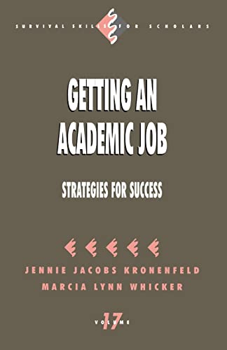 Imagen de archivo de Getting an Academic Job: Strategies for Success (Survival Skills for Scholars) a la venta por More Than Words