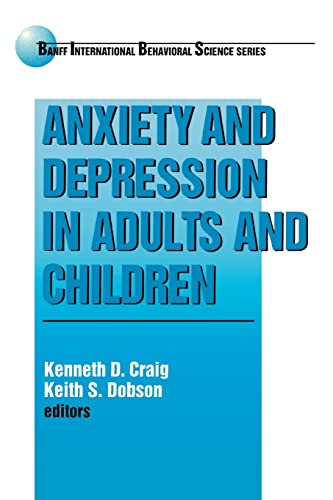 Stock image for Anxiety and Depression in Adults and Children (Banff Conference on Behavioral Science Series) for sale by Poverty Hill Books