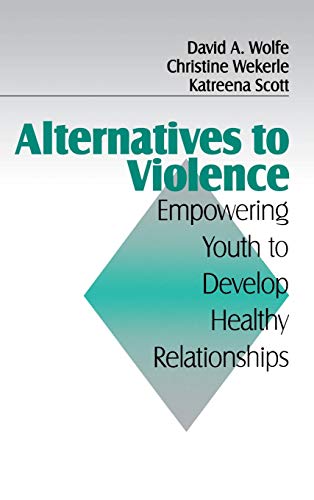 Imagen de archivo de Alternatives to Violence: Empowering Youth To Develop Healthy Relationships a la venta por Inquiring Minds
