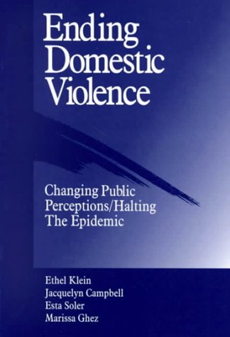 Beispielbild fr Ending Domestic Violence : Changing Public Perception/Halting the Epidemic zum Verkauf von Better World Books