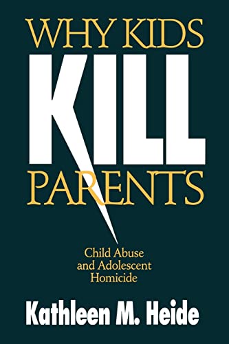 Stock image for Why Kids Kill Parents: Child Abuse and Adolescent Homicide for sale by Chiron Media