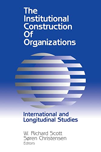 Beispielbild fr The Institutional Construction of Organizations: International and Longitudinal Studies zum Verkauf von WorldofBooks