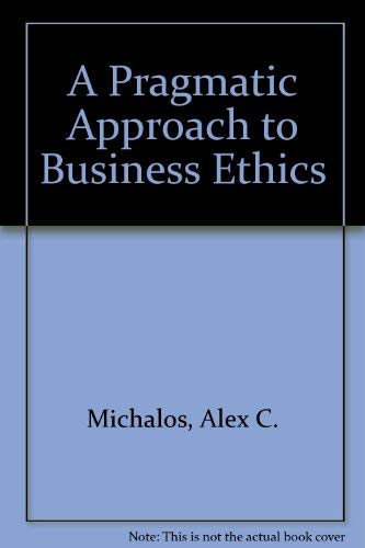 Stock image for A Pragmatic Approach to Business Ethics for sale by Better World Books