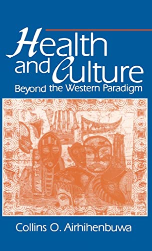 Health and Culture: Beyond the Western Paradigm - Collins O. Airhihenbuwa PhD