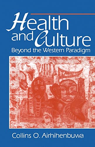 Health and Culture: Beyond the Western Paradigm - Collins O. Airhihenbuwa