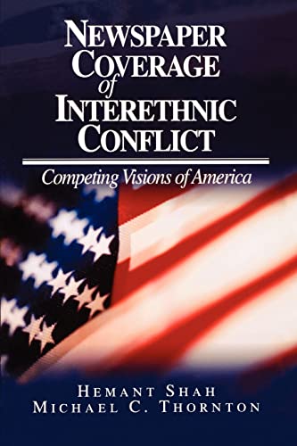 Imagen de archivo de Newspaper Coverage of Interethnic Conflict: Competing Visions of America a la venta por ThriftBooks-Dallas