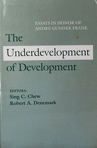 Stock image for The Underdevelopment of Development : Essays in Honor of Andre Gunder Frank for sale by Better World Books