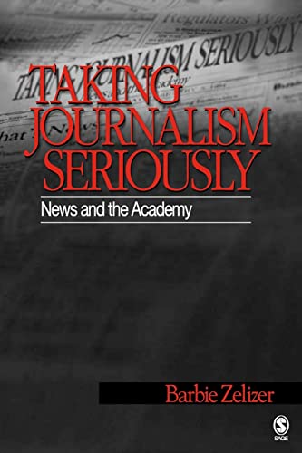 Beispielbild fr Taking Journalism Seriously: News and the Academy zum Verkauf von WorldofBooks